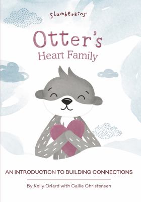 Otter's heart family : an introduction to building connections  cover image cdn