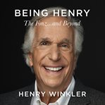 Being Henry : The Fonz... and Beyond cover image cdn