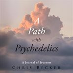 A Path With Psychedelics cover image cdn