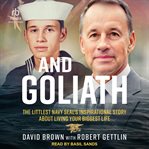 And Goliath : The Littlest Navy SEAL's Inspirational Story About Living Your Biggest Life cover image cdn