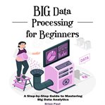 Big Data Processing for Beginners cover image cdn