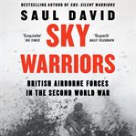 Sky Warriors: British Airborne Forces in the Second World War cover image cdn