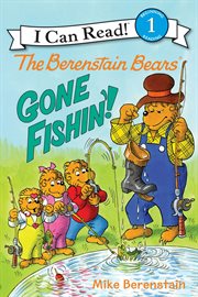 The Berenstain Bears: Gone Fishin'! cover image cdn