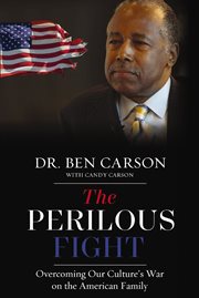 The Perilous Fight : Overcoming Our Culture's War on the American Family cover image cdn