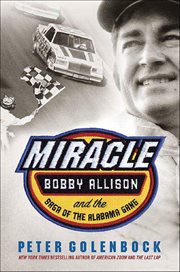 Miracle : Bobby Allison and the Saga of the Alabama Gang cover image cdn
