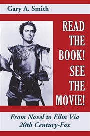 Read the Book! See the Movie! From Novel to Film via 20th Century-Fox cover image cdn
