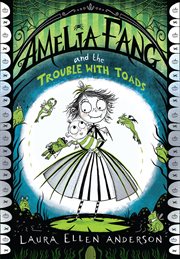 Amelia Fang and the Trouble With Toads cover image cdn