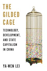 The Gilded Cage : Technology, Development, and State Capitalism in China cover image cdn