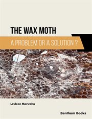 The Wax Moth: A Problem or a Solution? cover image cdn