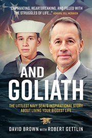 And Goliath : The Littlest Navy SEAL's Inspirational Story About Living Your Biggest Life cover image cdn