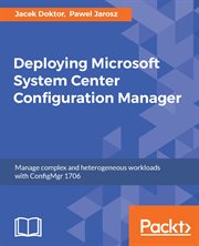 Deploying Microsoft System Center Configuration Manager cover image cdn