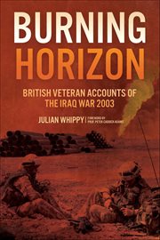 Burning Horizon : British Veteran Accounts of the Iraq War, 2003 cover image cdn