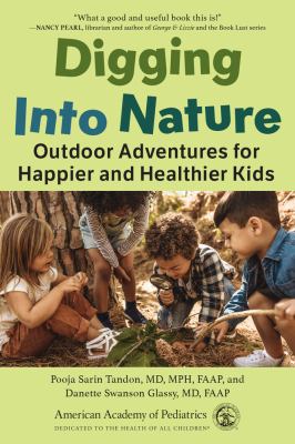 Digging into nature : outdoor adventures for happier and healthier kids  cover image cdn