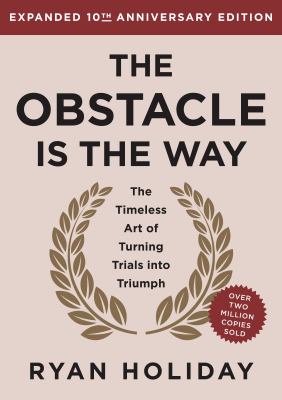 The obstacle is the way : the timeless art of turning trials into triumph  cover image cdn
