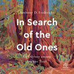 In Search of the Old Ones : An Odyssey among Ancient Trees cover image cdn