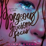Gorgeous Gruesome Faces cover image cdn
