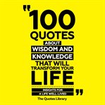 100 Quotes About Wisdom and Knowledge That Will Transform Your Life cover image cdn