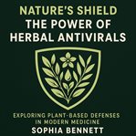 Nature's Shield: The Power of Herbal Antivirals cover image cdn