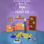 How to Cure a Cranky Kid cover image cdn