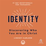 Identity : Discovering Who You Are in Christ (31-Day Devotionals for Teenagers) cover image cdn