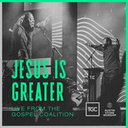Jesus Is Greater (live From the Gospel Coalition) cover image cdn