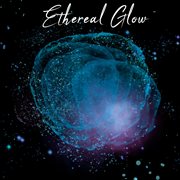 Ethereal Glow cover image cdn
