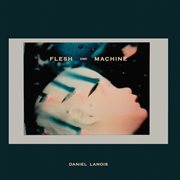 Flesh and Machine cover image cdn