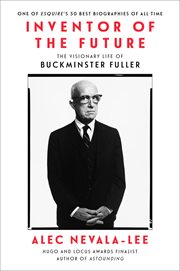 Inventor of the Future : The Visionary Life of Buckminster Fuller cover image cdn