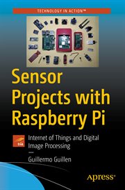 Sensor Projects With Raspberry Pi : Internet of Things and Digital Image Processing cover image cdn