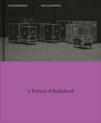 How to disappear : a portrait of Radiohead  cover image cdn