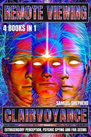 Remote Viewing : Clairvoyance, Extrasensory Perception, Psychic Spying and Far-Seeing cover image cdn