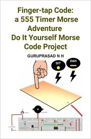 Finger-Tap Code: A 555 Timer Morse Adventure Do It Yourself Morse Code Project cover image cdn