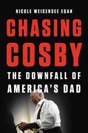 Chasing Cosby : The Downfall of America's Dad cover image cdn