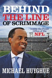 Behind the Line of Scrimmage : Inside the Front Office of the NFL cover image cdn