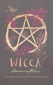 Wicca : A Modern Guide to Witchcraft and Magick cover image cdn