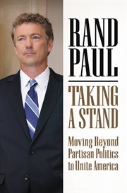 Taking a Stand : Moving Beyond Partisan Politics to Unite America cover image cdn