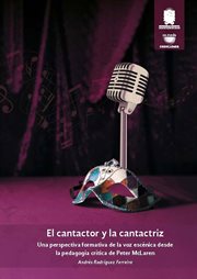 El Cantactor Y La Cantactriz : Una Perspectiva Formativa De La Voz Escénica Desde La Pedagogía Crítica De Peter Mclaren cover image cdn