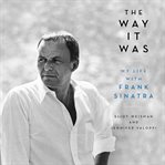 The Way It Was : My Life With Frank Sinatra cover image cdn