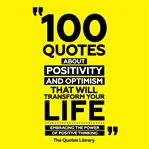 100 Quotes About Positivity and Optimism That Will Transform Your Life cover image cdn