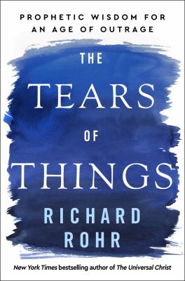 The tears of things : prophetic wisdom for an age of outrage  cover image cdn