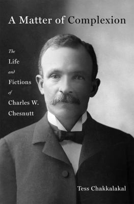 A matter of complexion : the life and fictions of Charles W. Chesnutt  cover image cdn