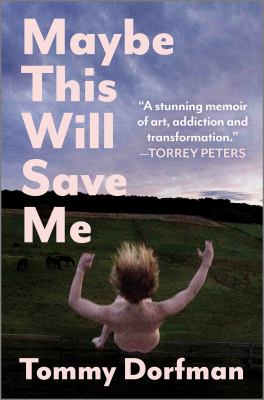 Maybe this will save me : a memoir of art, addiction and transformation  cover image cdn
