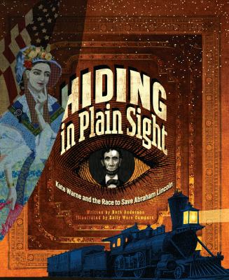 Hiding in plain sight : Kate Warne and the race to save Abraham Lincoln  cover image cdn