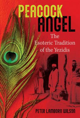 Peacock Angel The Esoteric Tradition of the Yezidis  cover image cdn