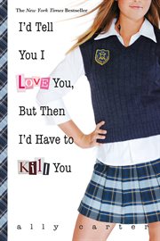 I'd Tell You I Love You, but Then I'd Have to Kill You cover image cdn