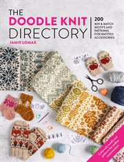 The Doodle Knit Directory : 200 Mix & Match Motifs and Patterns for Knitted Accessories cover image cdn