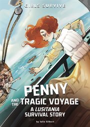 Penny and the Tragic Voyage : A Lusitania Survival Story cover image cdn
