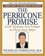 The Perricone Promise : Look Younger Live Longer in Three Easy Steps cover image cdn