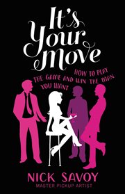 It's Your Move : How to Play the Game and Win the Man You Want cover image cdn