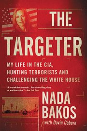 The Targeter : My Life in the CIA, Hunting Terrorists and Challenging the White House cover image cdn